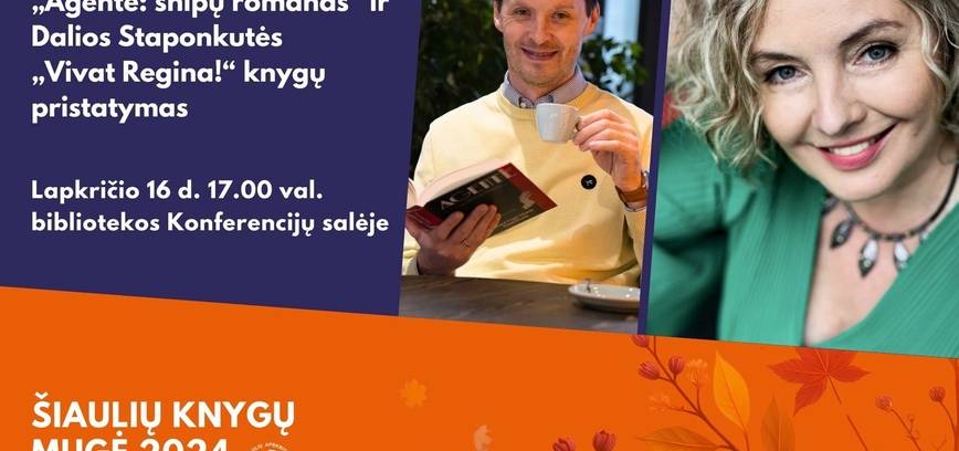 Bernardo Gailiaus „Agentė: šnipų romanas“ ir Dalios Staponkutės „Vivat Regina!“ knygų pristatymas