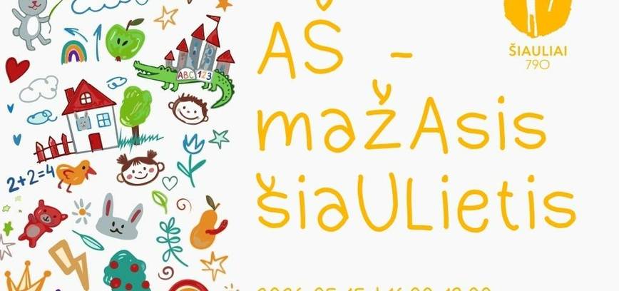  Programme of the Celebration Honouring the Youngest Residents of Šiauliai “I Am a Little Citizen of Šiauliai” 