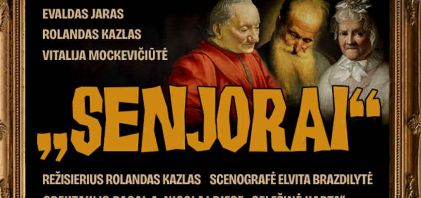 Spektaklis „SENJORAI“ A. Nicolaj (rež. R.Kazlas)