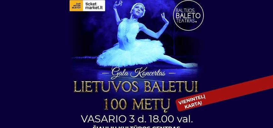  Gala koncertas „Lietuvos baletui 100 metų“ 