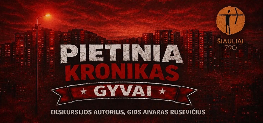 ŠIAULIŲ DIENOS - EKSKURSIJA AUTOBUSU „PIETINIA KRONIKAS GYVAI“