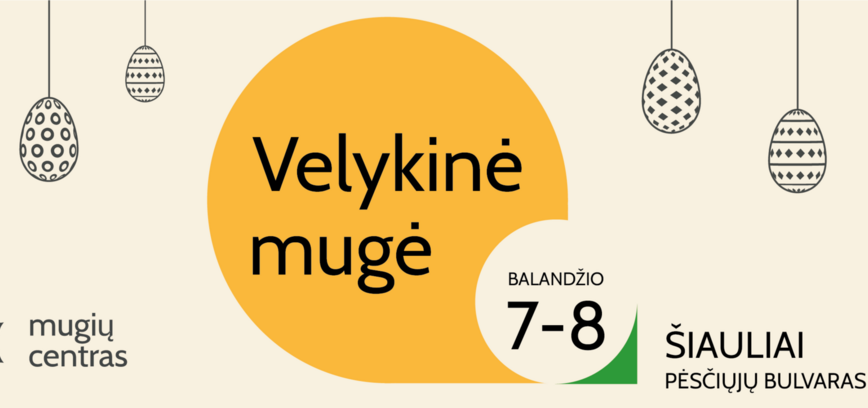 VELYKINĖ ŠIAULIŲ MUGĖ