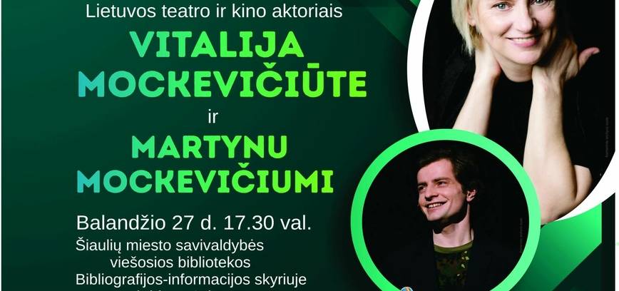 SUSITIKIMAS SU AKTORIAIS VITALIJA MOCKEVIČIŪTE IR MARTYNU MOCKEVIČIUMI