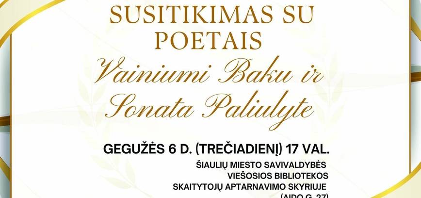 SUSITIKIMAS SU POETAIS VAINIUMI BAKU IR SONATA PALIULYTE