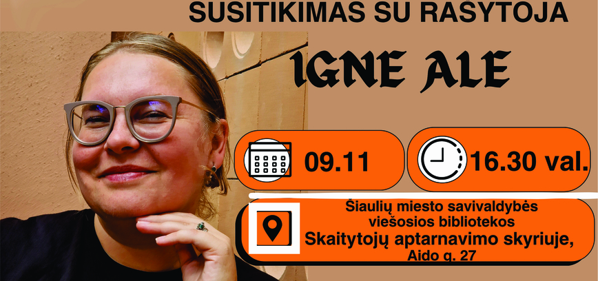 SUSITIKIMAS SU RAŠYTOJA, VERTĖJA IGNE ALE 