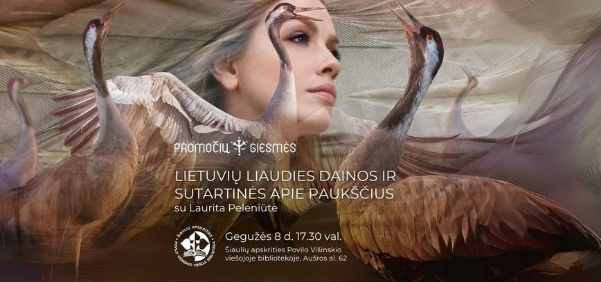 Lietuvių liaudies dainos ir sutartinės apie paukščius su Laurita Peleniūte