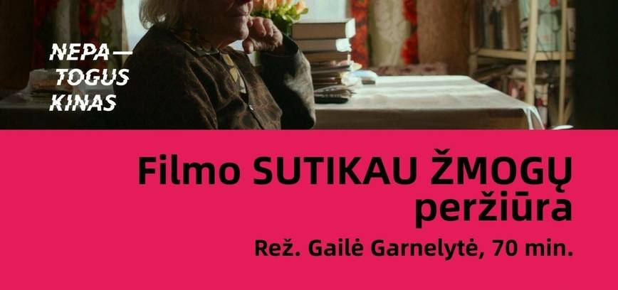 Filmo „Sutikau žmogų“ peržiūra