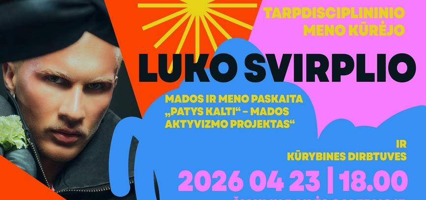 LUKO SVIRPLIO PASKAITA ,,MADA IR MENAS – ,,PATYS KALTI“ BEI MENO TERAPIJOS DIRBTUVĖS