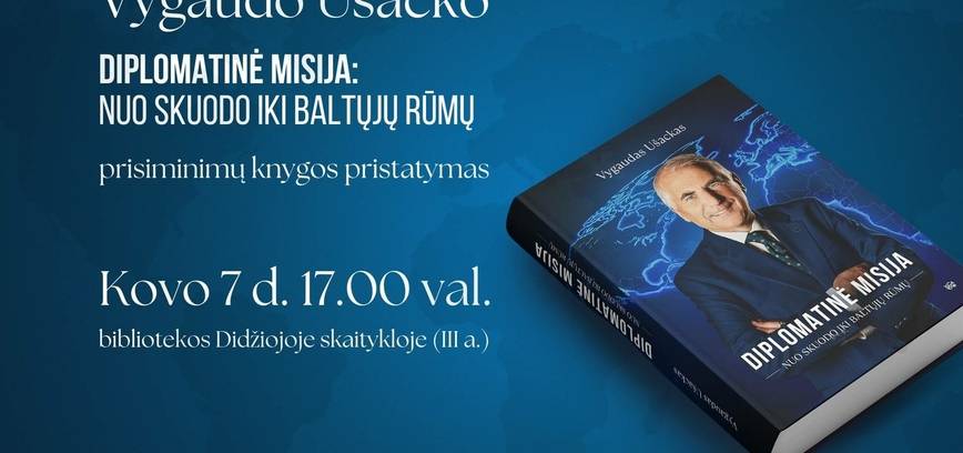 Vygaudo Ušacko atsiminimų knygos „Diplomatinė misija: nuo Skuodo iki Baltųjų rūmų“ pristatymas 