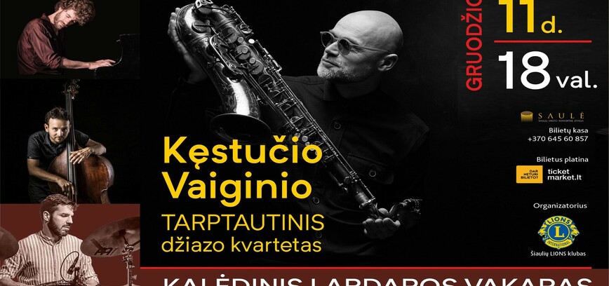 KALĖDINIS LABDAROS VAKARAS. Kęstučio Vaiginio tarptautinis džiazo kvartetas
