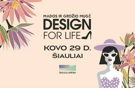 Mados ir grožio mugė „Design for Life“