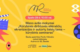 Meno avilio mokymai-dirbtuvės „Kūrybinės dirbtuvės eilėraščių ekranizacijos ir autorių teisių tema – kūrybinis seminaras“