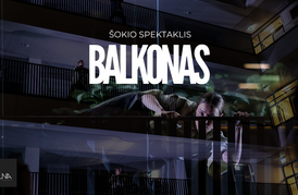  Šiuolaikinio šokio grupės „Ulna“ spektaklis „Balkonas“ 
