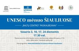  ŠIAULIAI UNESCO BESIMOKANČIŲ MIESTŲ TINKLE: GALIMYBĖS, KRYPTYS, ATSAKOMYBĖS