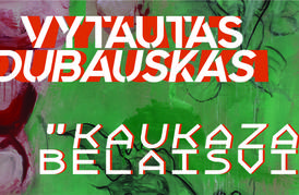 Vytauto Dubausko tapybos paroda „Kaukaza belaisvis“