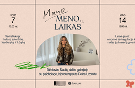 DIRBTUVIŲ CIKLAS „MANO MENO LAIKAS“