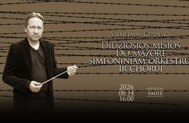 Premjera! VILHELMAS ČEPINSKIS „Iškilmingos mišios Do mažore“ simfoniniam orkestrui ir chorui | Gedulo ir vilties dienai skirtas koncertas
