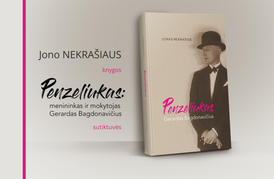 JONO NEKRAŠIAUS KNYGOS „PENZELIUKAS – GERARDAS BAGDONAVIČIUS“ SUTIKTUVĖS