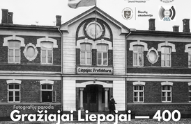 Fotografijų paroda „Gražiajai Liepojai – 400”.