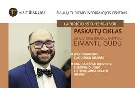 PASKAITŲ CIKLAS SU KULTŪROS ISTORIKU, RAŠYTOJU EIMANTU GUDU