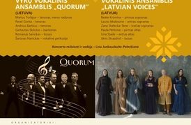 KONCERTAS. VYRŲ VOKALINIS ANSAMBLIS „QUORUM“ (LIETUVA) IR VOKALINIS ANSAMBLIS „LATVIAN VOICES“ (LATVIJA))