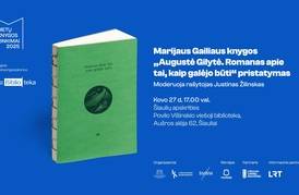 Marijaus Gailiaus knygos „Augustė Gilytė. Romanas apie tai, kaip galėjo būti“ pristatymas