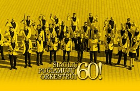 ŠIAULIŲ PUČIAMŲJŲ ORKESTRUI – 60!