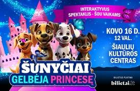  Interaktyvus spektaklis-šou vaikams „Šunyčiai gelbėja princesę“ 