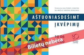  Šiaulių kultūros centro 80-mečiui skirtas renginys „Aštuoniasdešimt įkvėpimų“ 