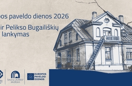  Europos paveldo dienos 2026. Onos ir Pelikso Bugailiškių namo lankymas 