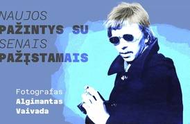 Naujos pažintys su senais pažystamais. Algimantas Vaivada