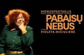  Monospektaklis „Pabaisų nebus“ 