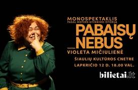  Monospektaklis „Pabaisų nebus“ 