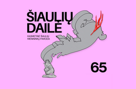 The 65th Annual Exhibition of Šiauliai Artists: “Šiauliai Art”