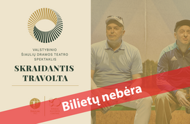 Valstybinio Šiaulių dramos teatro spektaklis „Skraidantis Travolta“