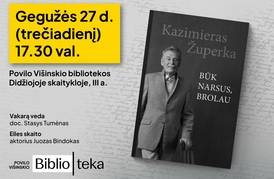 Prof. Kazimiero Župerkos knygos „Būk narsus, brolau!“ pristatymas