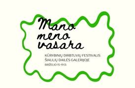 KŪRYBINIŲ DIRBTUVIŲ FESTIVALIS „MANO MENO VASARA“