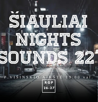 ŠIAULIAI NIGHTS SOUNDS 22'