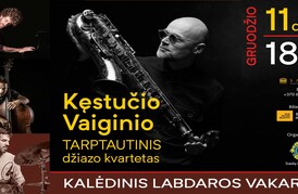 KALĖDINIS LABDAROS VAKARAS. Kęstučio Vaiginio tarptautinis džiazo kvartetas