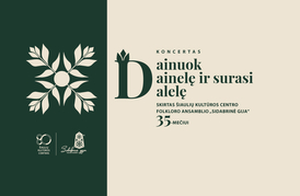  Koncertas „Dainuok dainelę ir surasi dalelę“, skirtas Šiaulių kultūros centro folkloro ansamblio „Sidabrinė gija“ 35-mečiui 
