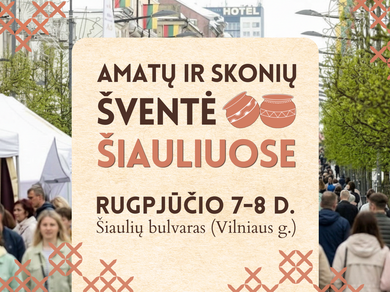 AMATŲ IR SKONIŲ ŠVENTĖ ŠIAULIUOSE