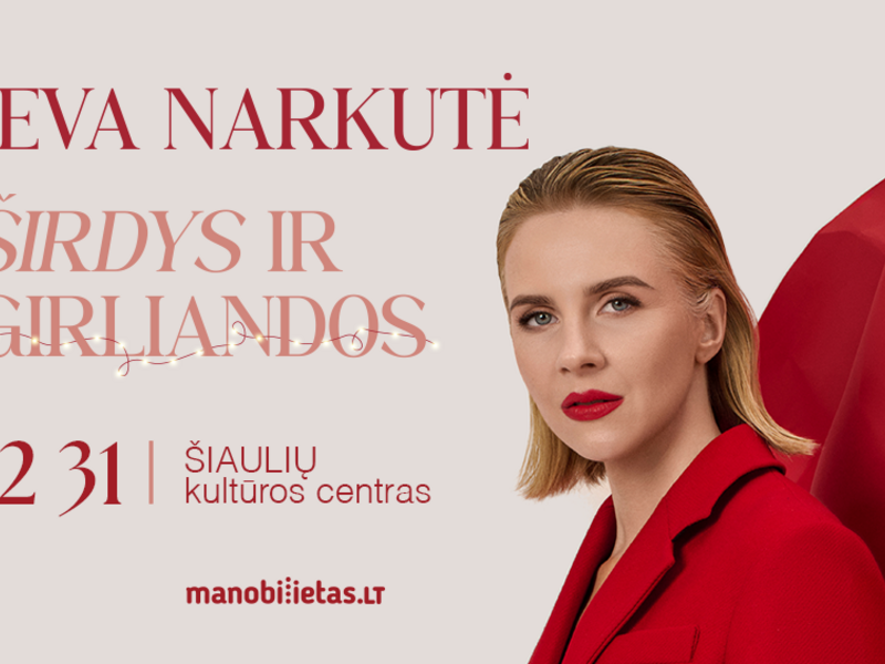  Ievos Narkutės koncertas „Širdys ir girliandos“ 