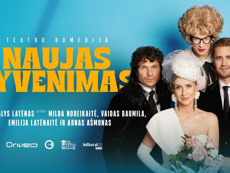  Premjera! Teatro komedija „Naujas gyvenimas“ 