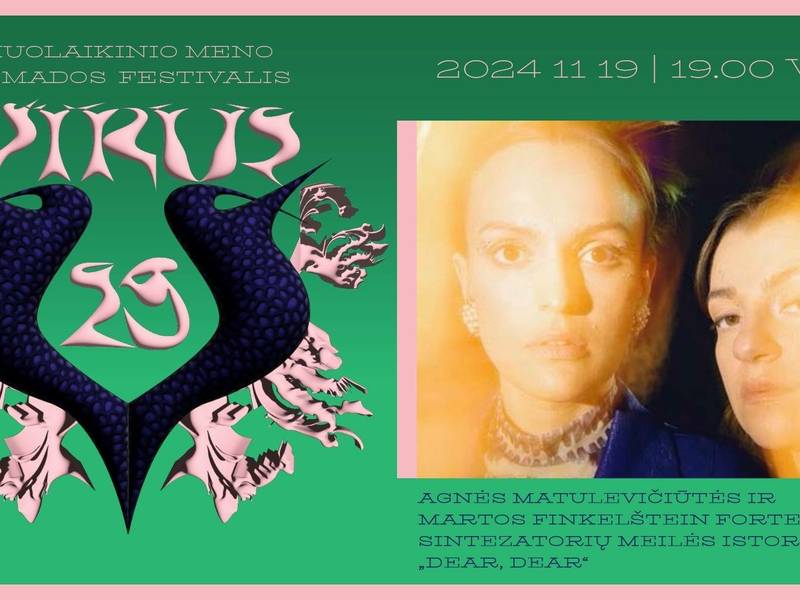 AGNĖ MATULEVIČIŪTĖ AND MARTA FINKELŠTEIN | “DEAR, DEAR”