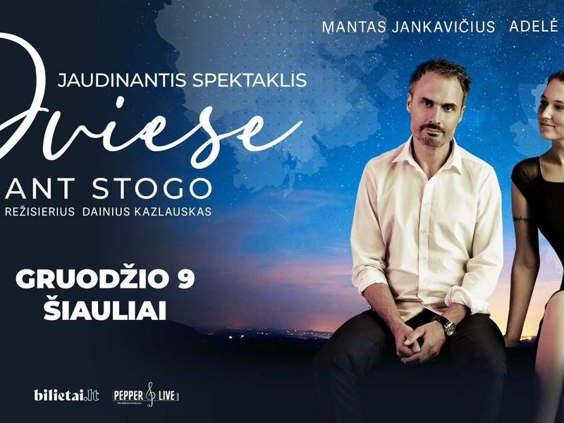 Spektaklis „Dviese ant stogo“