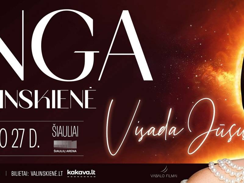 Koncertinis turas. Inga Valinskienė VISADA JŪSŲ