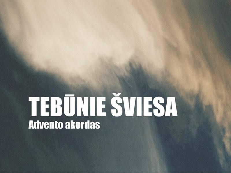 Tebunie šviesa. Advento akordas / JONIŠKIS