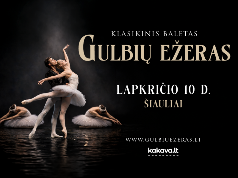 Klasikinis baletas „GULBIŲ EŽERAS“