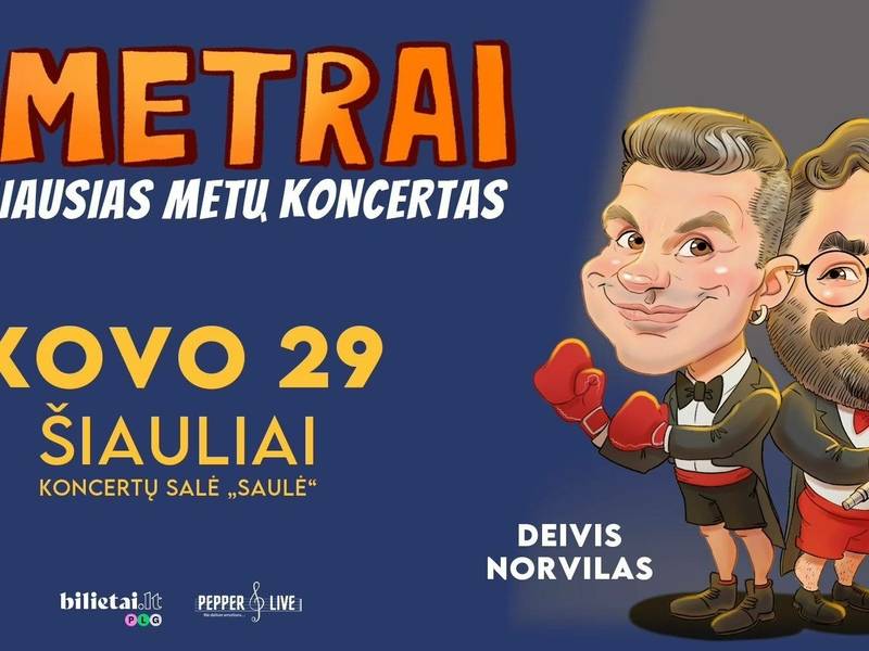 2 METRAI: Deivis Norvilas ir Rafailas Karpis