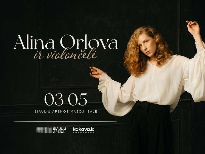Alina Orlova ir violončelė | Mažoji salė